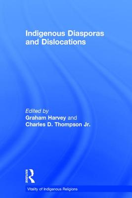 Indigenous Diasporas and Dislocations By Graham Harvey (Hardback)