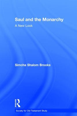 Saul and the Monarchy a New Look By Simcha Shalom Brooks (Hardback)