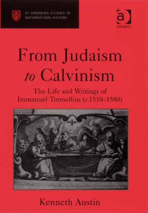 From Judaism To Calvinism By Kenneth Austin (Hardback) 9780754652335