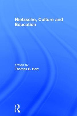 Nietzsche Culture and Education By Hart Thomas E (Hardback)