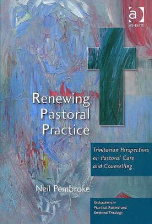 Renewing Pastoral Practice By Neil Pembroke (Hardback) 9780754655657