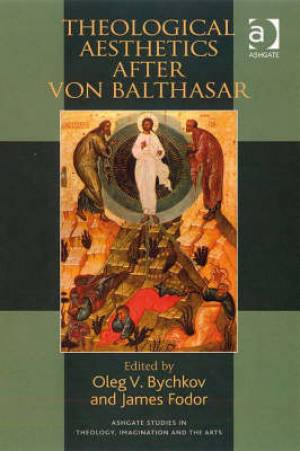 Theological Aesthetics After von Balthasar By James Fodor (Hardback)