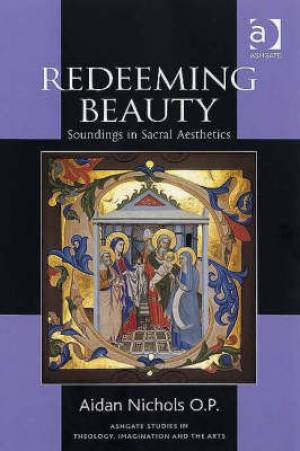 Redeeming Beauty By Aidan Nichols (Paperback) 9780754660019