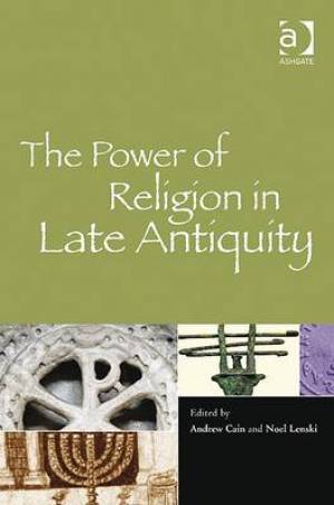 The Power of Religion in Late Authority By Andrew Cain (Hardback)