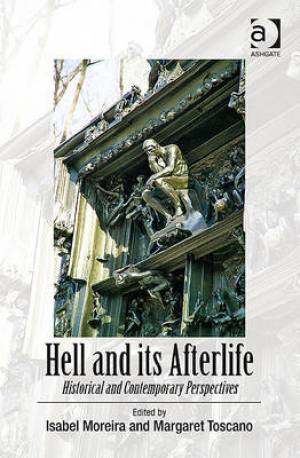 Hell and Its Afterlife By Margaret Toscano (Hardback) 9780754667292