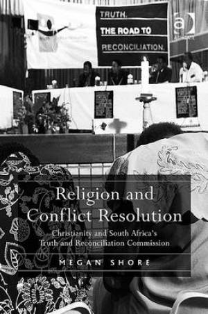 Religion and conflict resolution By Megan Shore (Hardback)