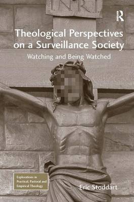 Theological Perspectives on a Surveillance Society Watching and Being