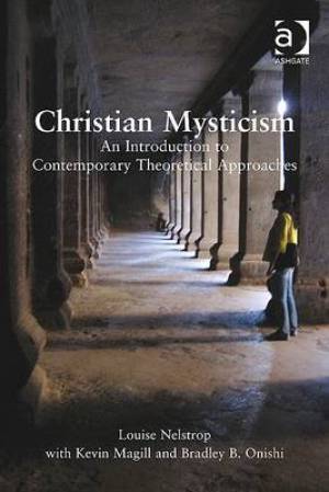 Christian Mysticism By Bradley B Onishi Kevin Magill Louise Nelstrop