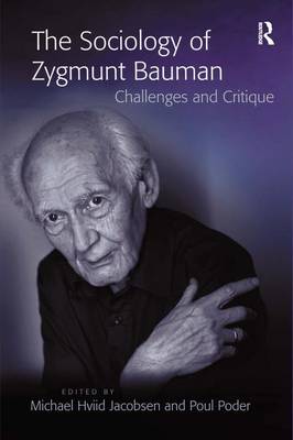 The Sociology of Zygmunt Bauman By Michael Hviid Jacobsen (Hardback)