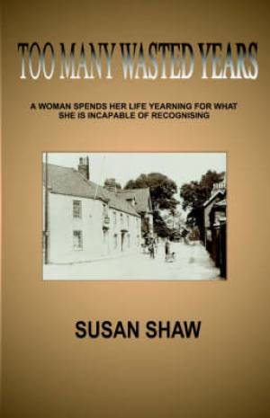 Too Many Wasted Years By Susan Shaw (Paperback) 9780755210350