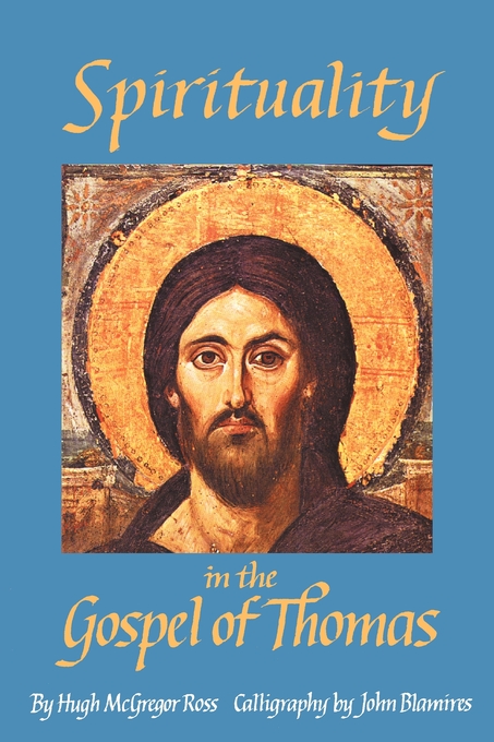 Spirituality in the Gospel of Thomas by Hugh McGregor Ross at Eden