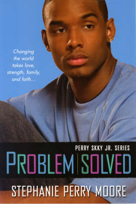 Problem Solved Perry Skky Jr Series #3 By Perry Moore Stephanie