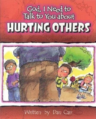 God I Need To Talk To You About Hurting Others By Carr Dan (Paperback)