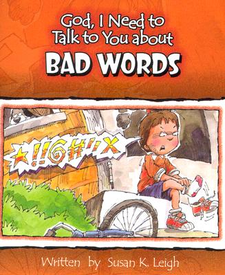 God I Need To Talk To You About Bad Words By Susan K Leigh (Other)