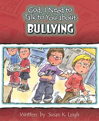 God I Need To Talk To You About Bullying By Susan K Leigh (Other)