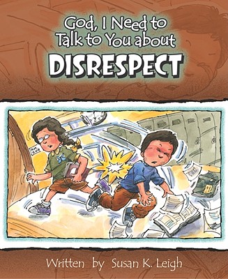 God I Need To Talk To You About Disrespect By Susan K Leigh (Other)