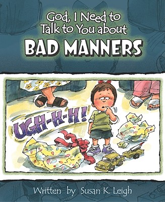 God I Need To Talk To You About Bad Manners By Susan K Leigh (Other)