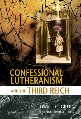 Lutherans Against Hitler By Lowell Green (Hardback) 9780758608772