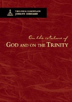 On the Nature of God and on the Trinity Theological Commonplaces