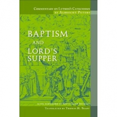 Baptism and Lord's Supper By Albrecht Peters (Paperback) 9780758611512