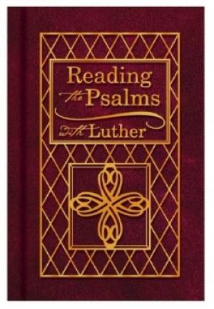 Reading The Psalms With Luther By Luther Martin (Hardback)