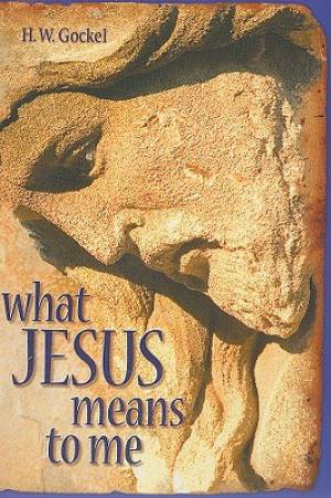 What Jesus Means To Me By Herman W Gockel (Paperback) 9780758616869