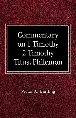 Commentary on 1 Timothy 2 Timothy Titus Philemon