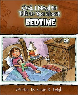 God I Need to Talk to You About Bedtime By Susan K Leigh (Paperback)