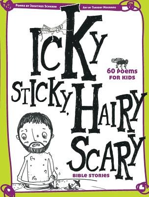 Icky Sticky Hairy Scary Bible Stories By Schkade Jonathan (Hardback)