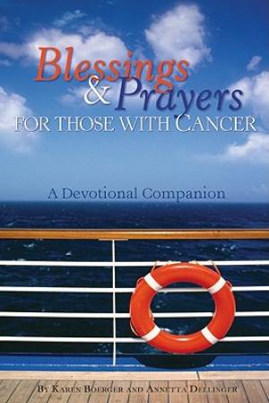 Blessings And Prayers For Those With Cancer (Paperback) 9780758626721