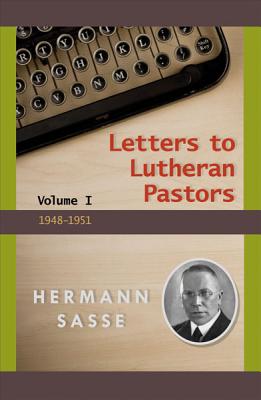 Letter to Lutheran Pastors - Volume I By Herman Sasse (Hardback)