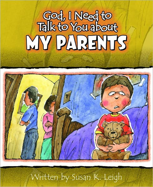 God I Need to Talk to You about My Parents By Susan K Leigh (Other)