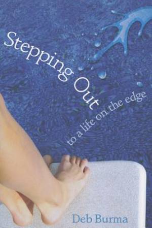 Stepping Out To A Life On The Edge By Deb Burma (Paperback)