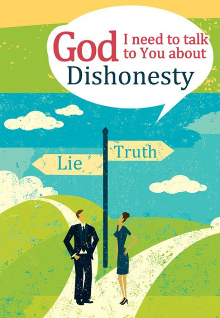 God I Need To Talk To You About Dishonesty By Newman Michael W