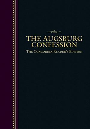 The Augsburg Confession Concordia Readers Edition