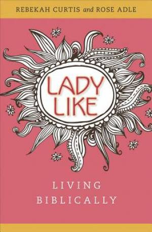 Lady Like Living Biblically