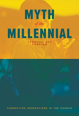 Myth of the Millennial Connecting Generations in the Church