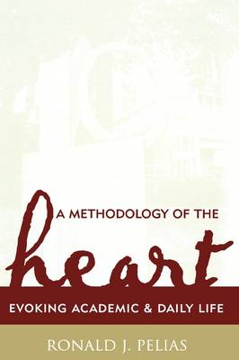 A Methodology of the Heart Evoking Academic and Daily Life (Hardback)