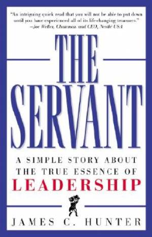 Servant Simple Story About The True Essence Of Leadership