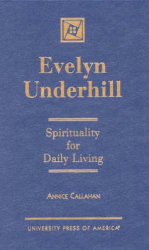 Evelyn Underhill By Annice Callahan (Hardback) 9780761808497