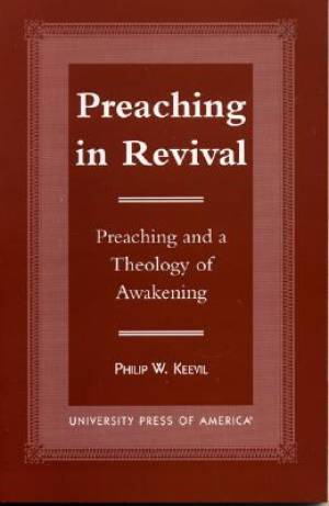 Preaching in Revival By Philip W Keevil (Paperback) 9780761814948