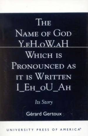 The Name of God Y Eh Ow Ah Which is Pronounced as it is Written I eh o