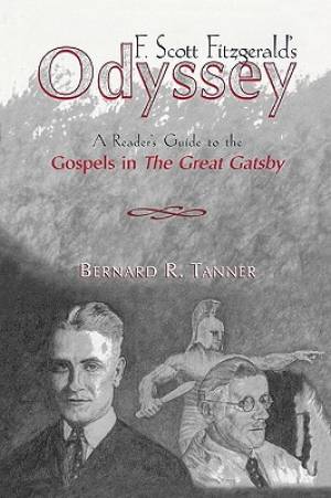 F Scott Fitzgerald's Odyssey By Bernard R Tanner (Paperback)