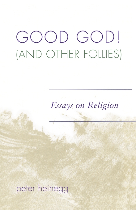 Good God and Other Follies By Peter Heinegg (Paperback) 9780761836032