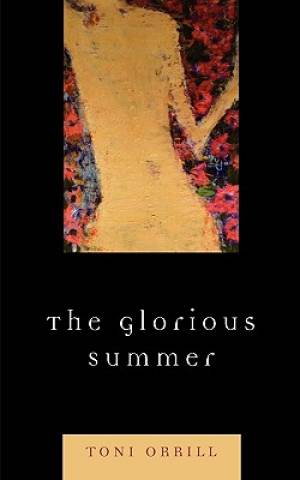 Glorious Summer By Toni Orrill (Paperback) 9780761837978