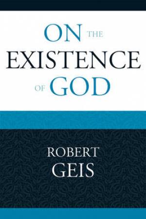 On the Existence of God By Robert Geis (Paperback) 9780761849131