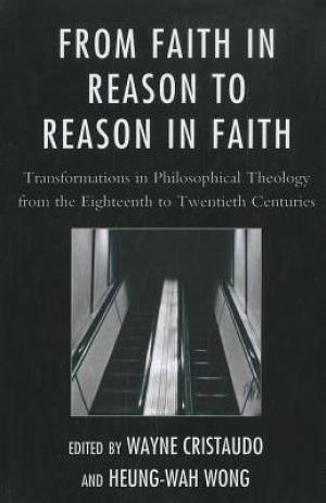 From Faith in Reason to Reason in Faith (Paperback) 9780761854906