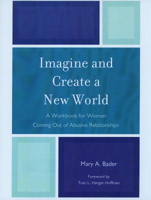 Imagine & Create a New World A Workbook By Mary Bader (Paperback)