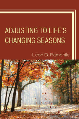 Adjusting to Life's Changing Seasons By Leon D Pamphile (Paperback)