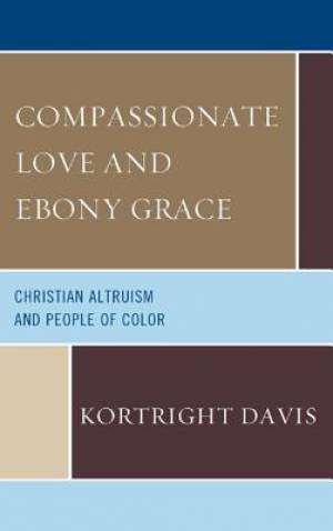 Compassionate Love and Ebony Grace By Kortright Davis (Paperback)